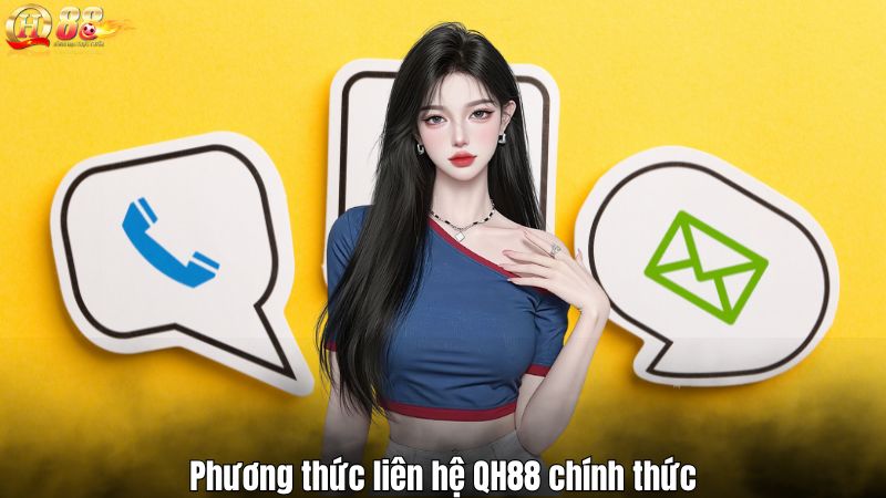 LIÊN HỆ QH88 Phương thức liên hệ QH88 chính thức